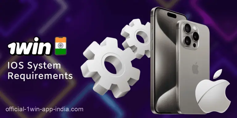 iOS system requirements for installing the 1win India app